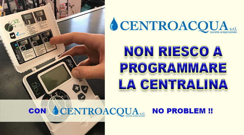 NON RIESCO A PROGRAMMARE LA CENTRALINA